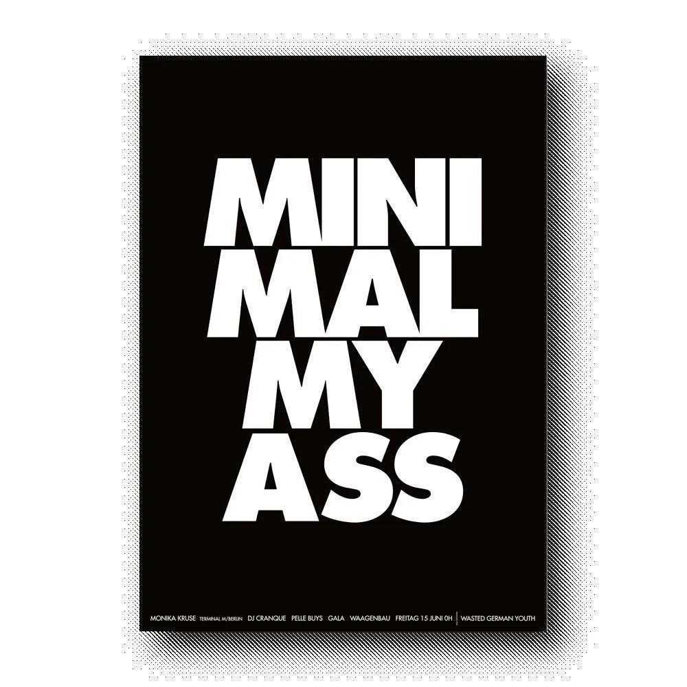 MINIMAL MY ASS