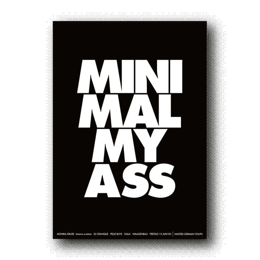 MINIMAL MY ASS