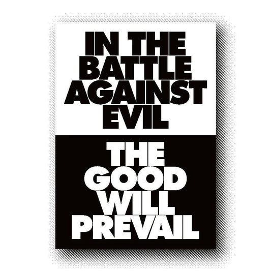 THE GOOD WILL PREVAIL